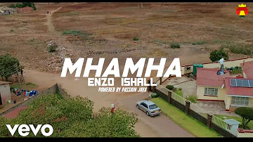 Enzo Ishall - Mhamha (Official Video)