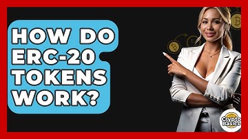 How Do ERC-20 Tokens Work? - CryptoBasics360.com