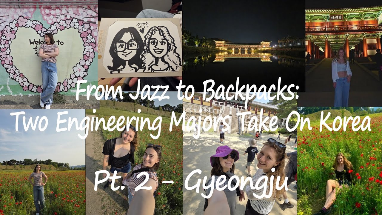 From Jazz to Backpacks: Two Engineering Majors Take on Korea - Pt. 2 Gyeongju Vlog
