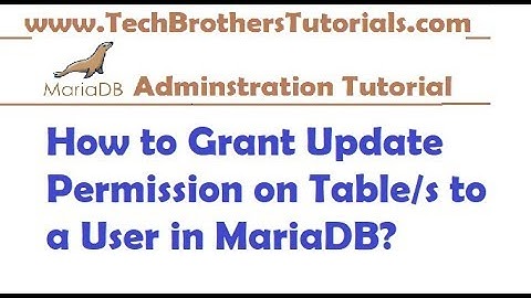 How to Grant Update Permission on Table/s to a User in MariaDB - MariaDB Admin Tutorial