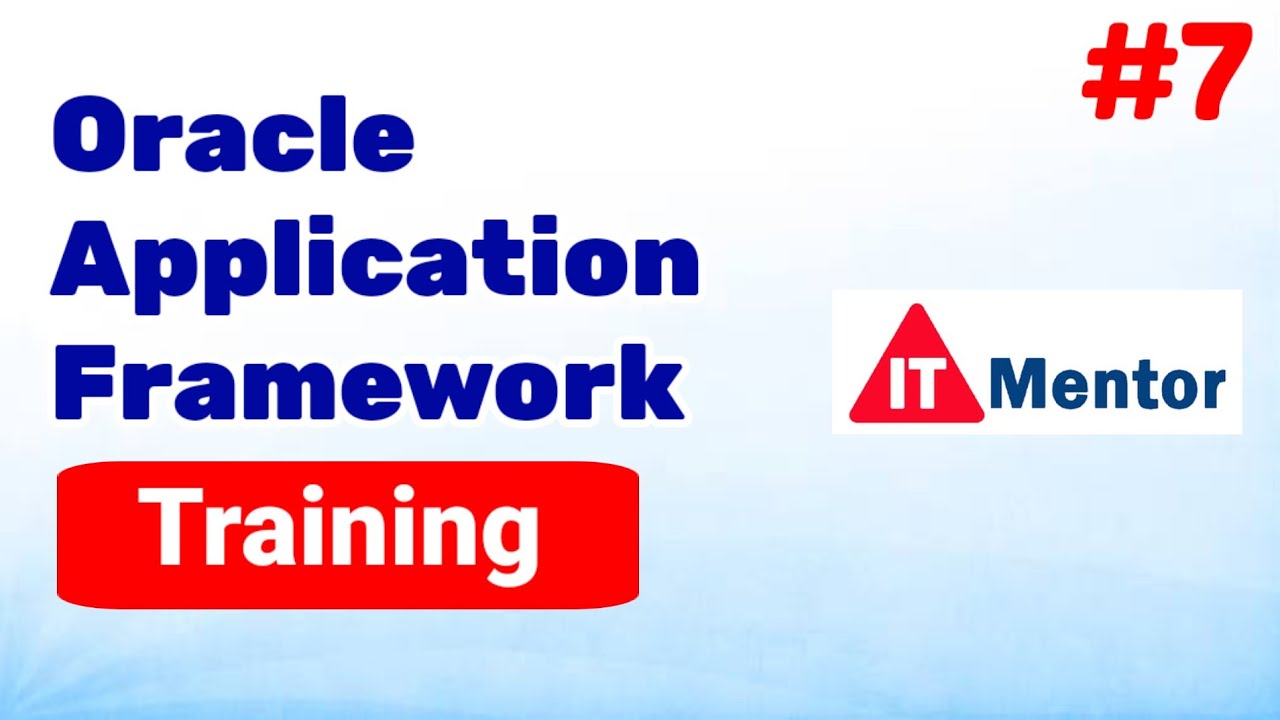 Oracle Application Framework (OAF) in Oracle R12 @ITMentor. class 7 ...