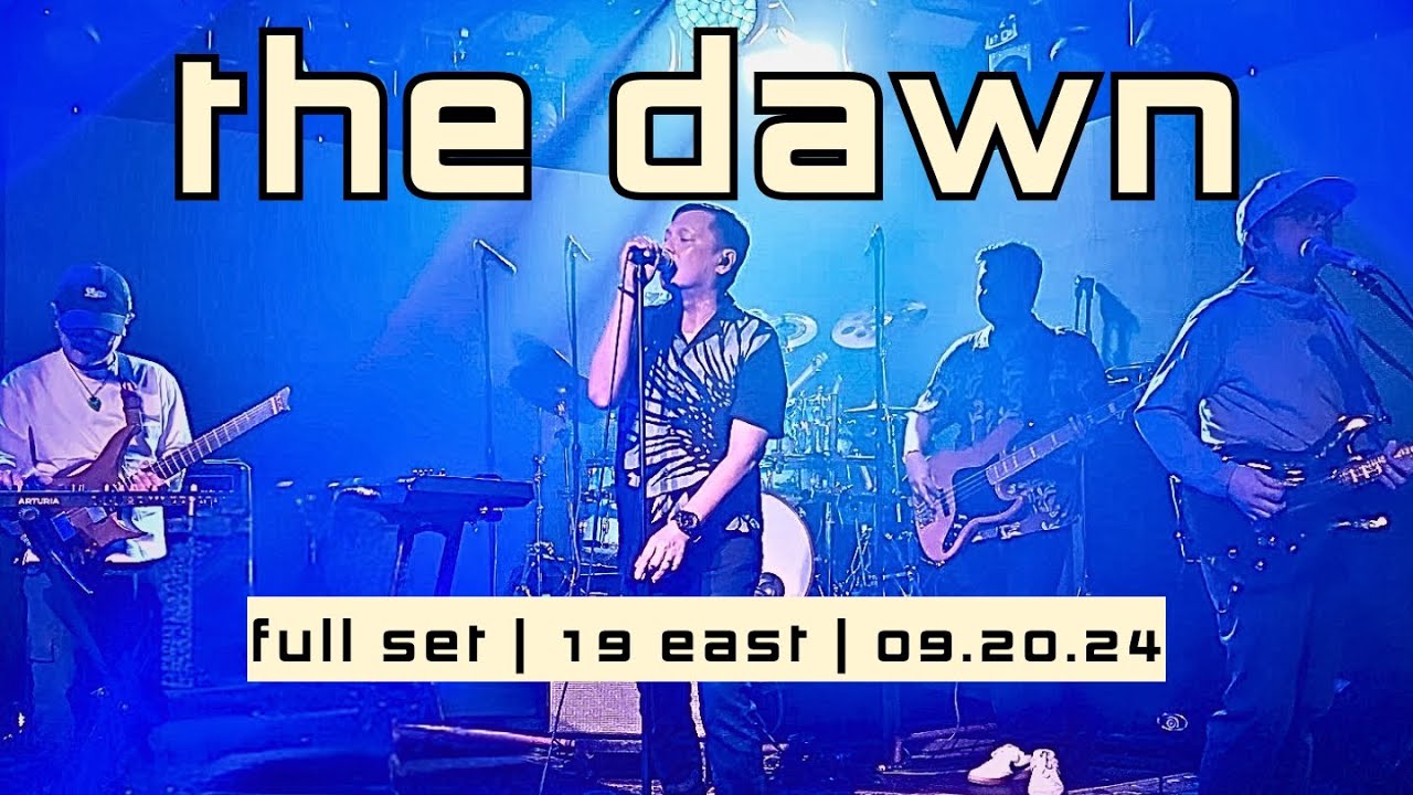 THE DAWN LIVE | 19 EAST 09.20.24 | FULL SET | 