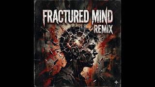 Fractured Mind Remix