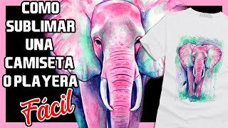 Como SUBLIMAR una Camiseta o Playera 👕 Fácil 🚀