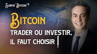 Bitcoin : trader ou investir, il faut choisir ! [Nicolas Chéron]