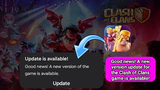  Good News! New Update Available! A new version update for the Clash of Clans game is available!