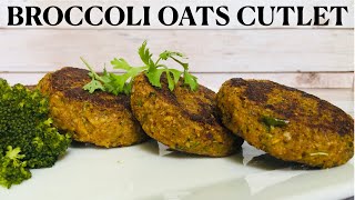 Broccoli Oats Cutlet || Healthy, Gluten Free, Vegan Snack Recipe || Mirch Ka Mazah