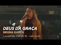 Bruna Karla - Deus da Graça - Louvorzão Drive In (Ao Vivo)