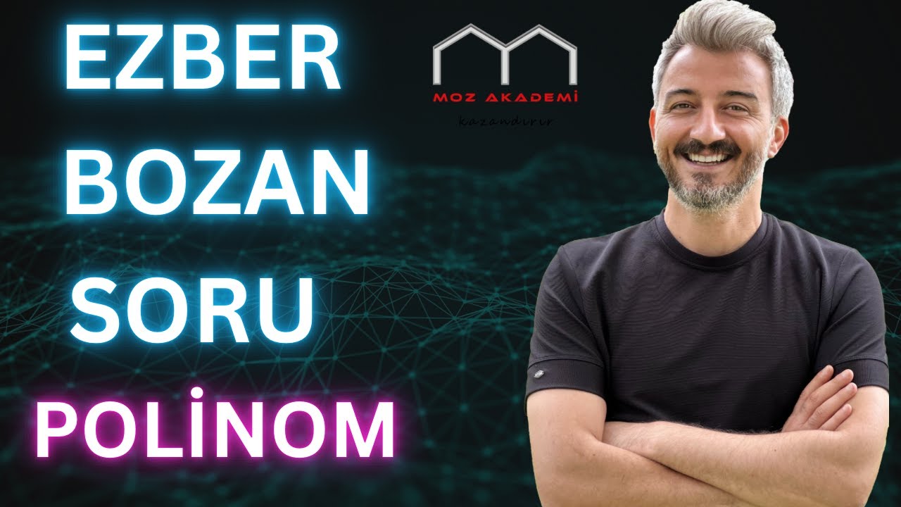 EZBER BOZAN ÜÇ  POLİNOM SORUSU...