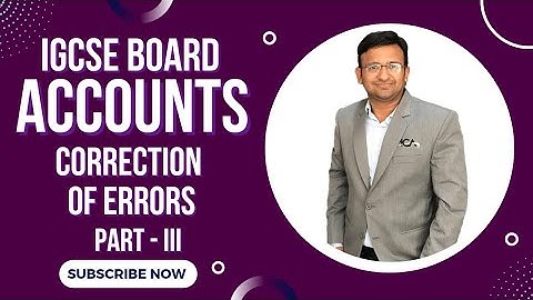 Accounting for IGCSE -Correction of Errors -Part 3- Exam sum