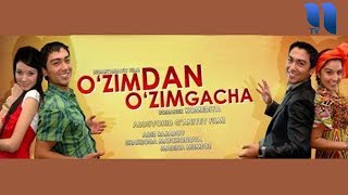 Ozimdan Ozimgacha Ozbek Film Узимдан Узимгача Узбекфильм