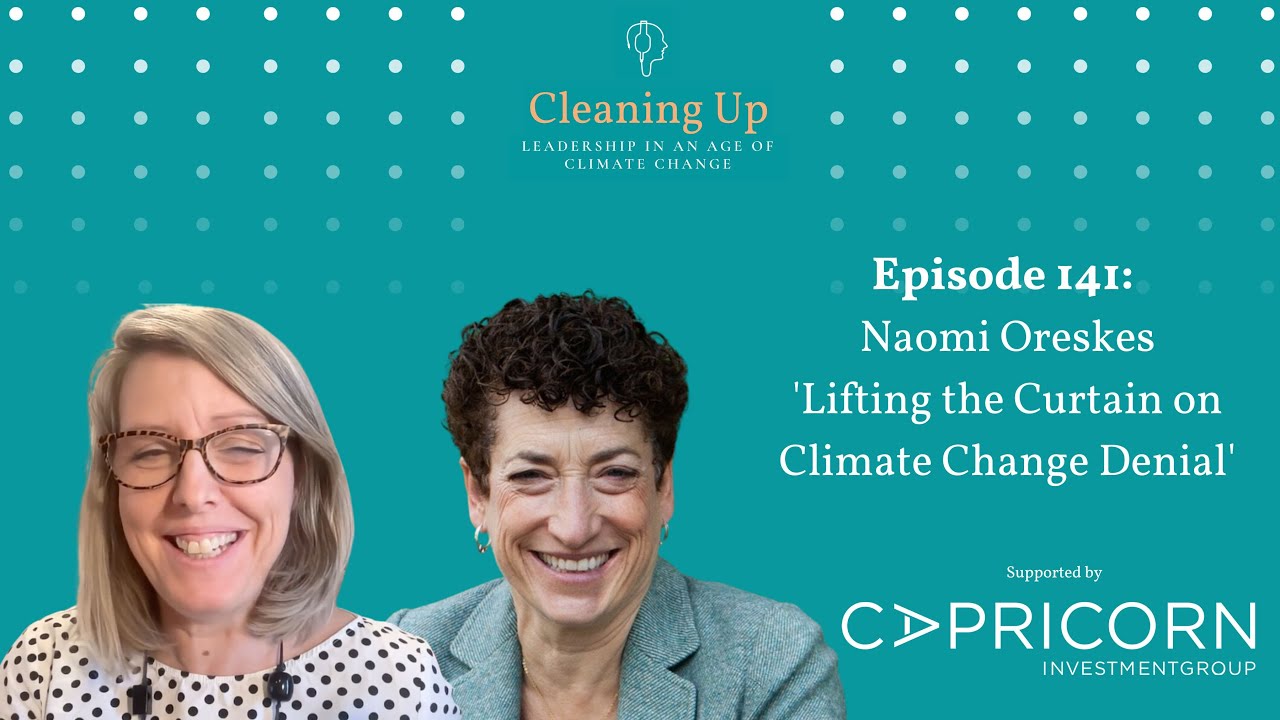Lifting the Curtain on Climate Change Denial - Ep141: Prof Naomi Oreskes