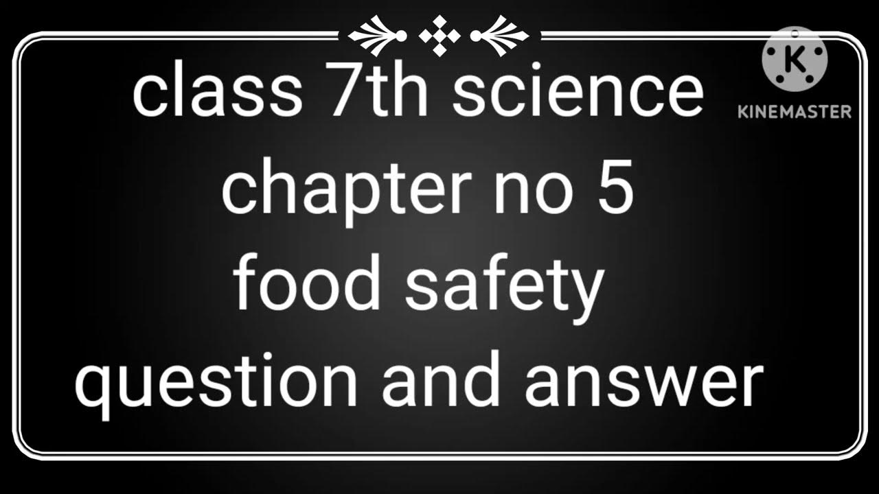 class 7th science chapter no 5 food safety question and answer