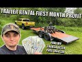 How Much MONEY My Trailer Rental Has Made In One Month!