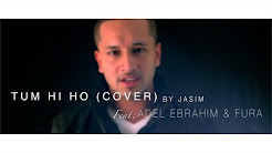Video Mix - Aashiqui 2 - Tum Hi Ho Arabic (Cover Version) - Jasim - ft. Adel Ebrahim & FuRa - Playlist 