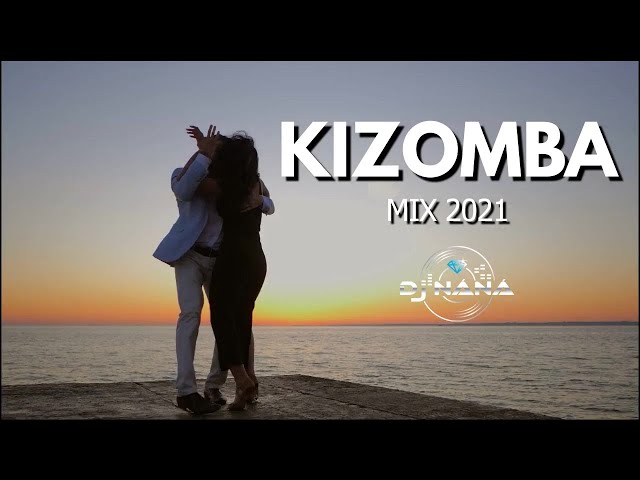 Kizomba mix 2021 | The Best of Kizomba 2021 2020 by Dj nana class=