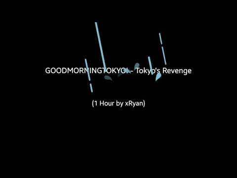 GOODMORNINGTOKYO! - Tokyo's Revenge (1 HOUR)