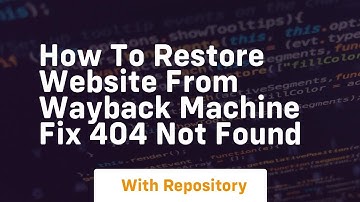 How to restore website from wayback machine fix 404 not found