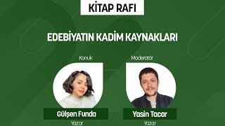 Edebi̇yatin Kadi̇m Kaynaklari - Gülşen Funda Kitap Rafı - Moderatör Yasin Tacar