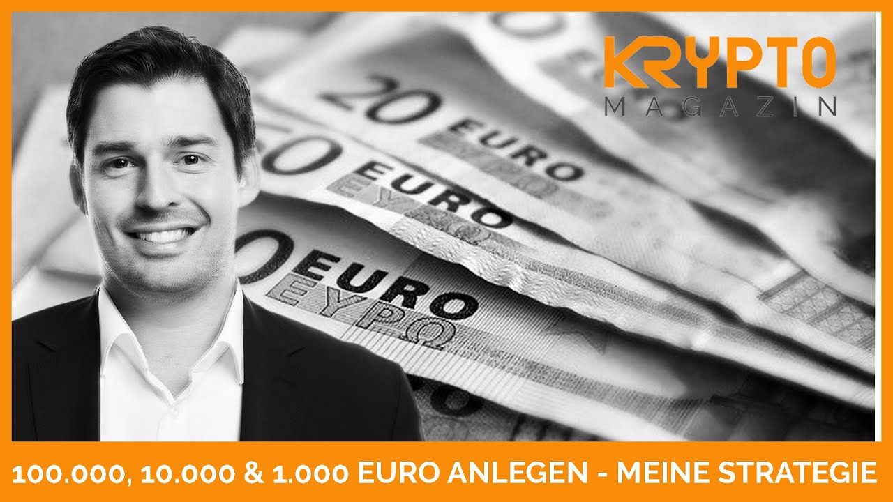 100.000, 10.000 & 1.000 EURO ANLEGEN - MEINE STRATEGIE - YouTube