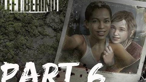 The Last of Us Remastered: Left Behind Walkthrough Part 6 - No Commentary