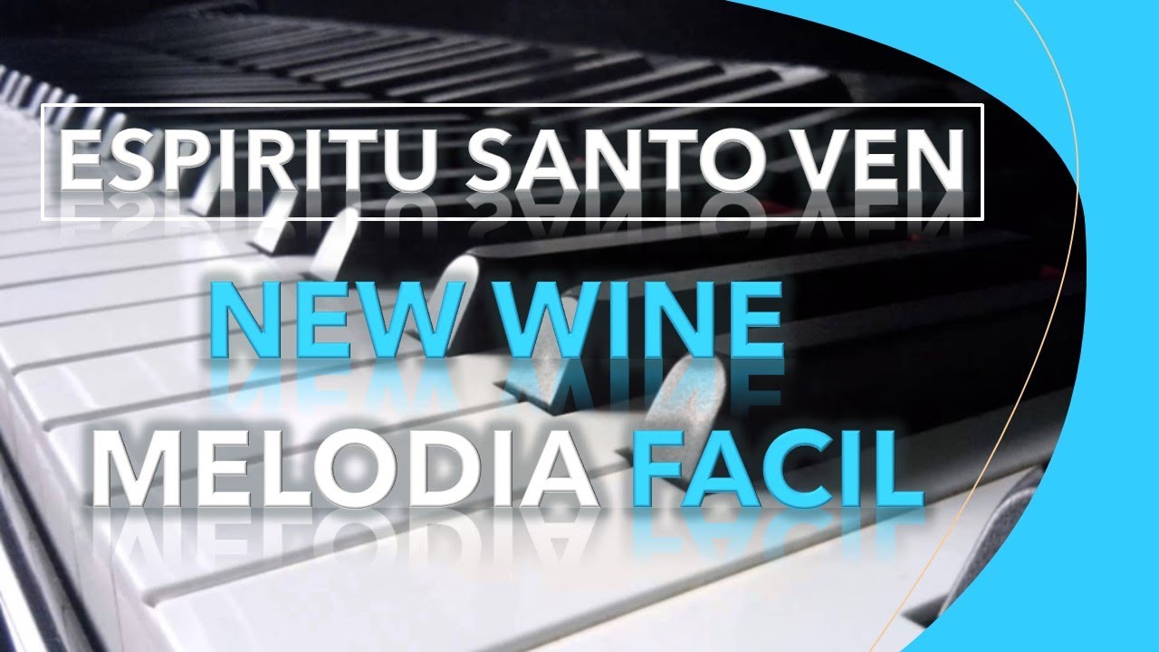 Espíritu Santo Ven (Versión Acústica) New Wine Piano + Acordes