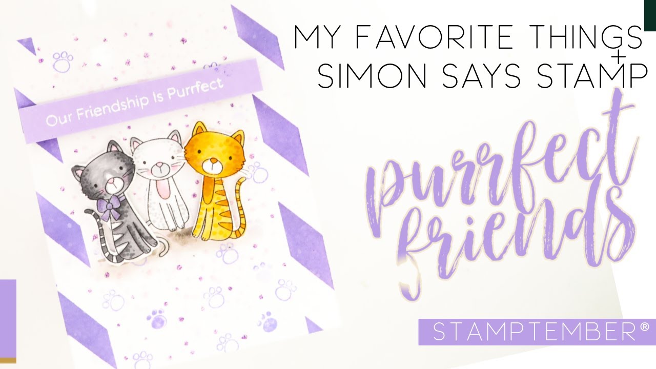 PURRFECT FRIENDS | MY FAVORITE THINGS | Stamptember 2020 | Simon Says ...