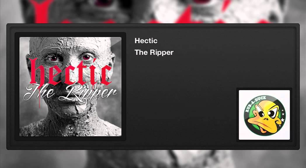 Παρακολούθηση Hectic - The Ripper στο YouTube Παρακολούθηση Hectic - The Ripper στο YouTube