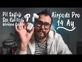 14 Ay Sonra Airpods Pro - Gerçek Kullanıcı Deneyimlerim