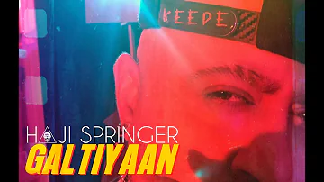 GALTIYAAN - Haji Springer | Official Music Video | Desi Hip Hop