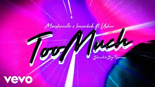 Смотреть клип Marshmello, Imanbek - Too Much (Lyric Video) Ft. Usher