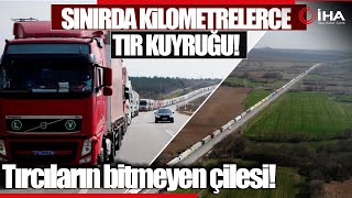 Hamzabeyli Sınır Kapısı’nda Kilometrelerce Tır Kuyruğu
