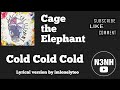 Cage the Elephant  - Cold Cold Cold ( 1 hour lyrical version )