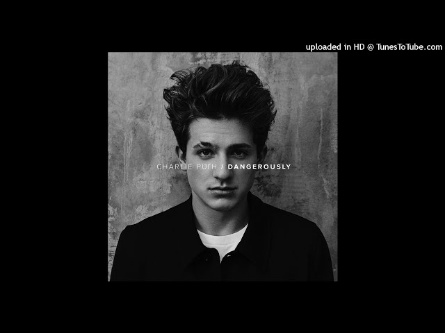 Charlie Puth - Dangerously [Audio] class=