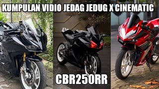 KUMPULAN JEDAG JEDUG X CINEMATIC CBR250RR || VIRAL TIK TOK🔥