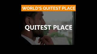 Quitest Place On The Earth | Worlds Quitest Place | Edulevelshorts