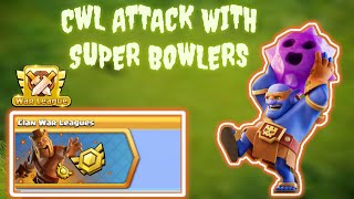 CWL ATTACK With Super BOWLERS Crazy Army in COC 🔥