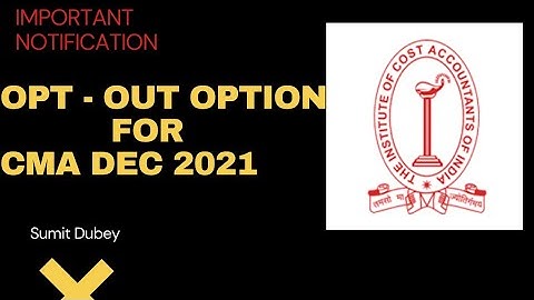#IMPORTANT #NOTIFICATION #OPT - OUT OPTION #CMA #DEC 2021||SUMIT DUBEY