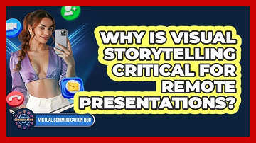 Why Is Visual Storytelling Critical For Remote Presentations?