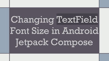 Changing TextField Font Size in Android Jetpack Compose