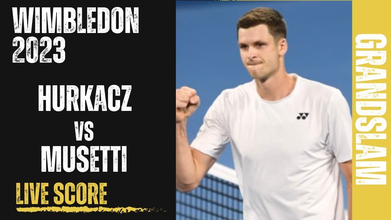 Hurkacz vs Musetti Wimbledon 2023 Live Score