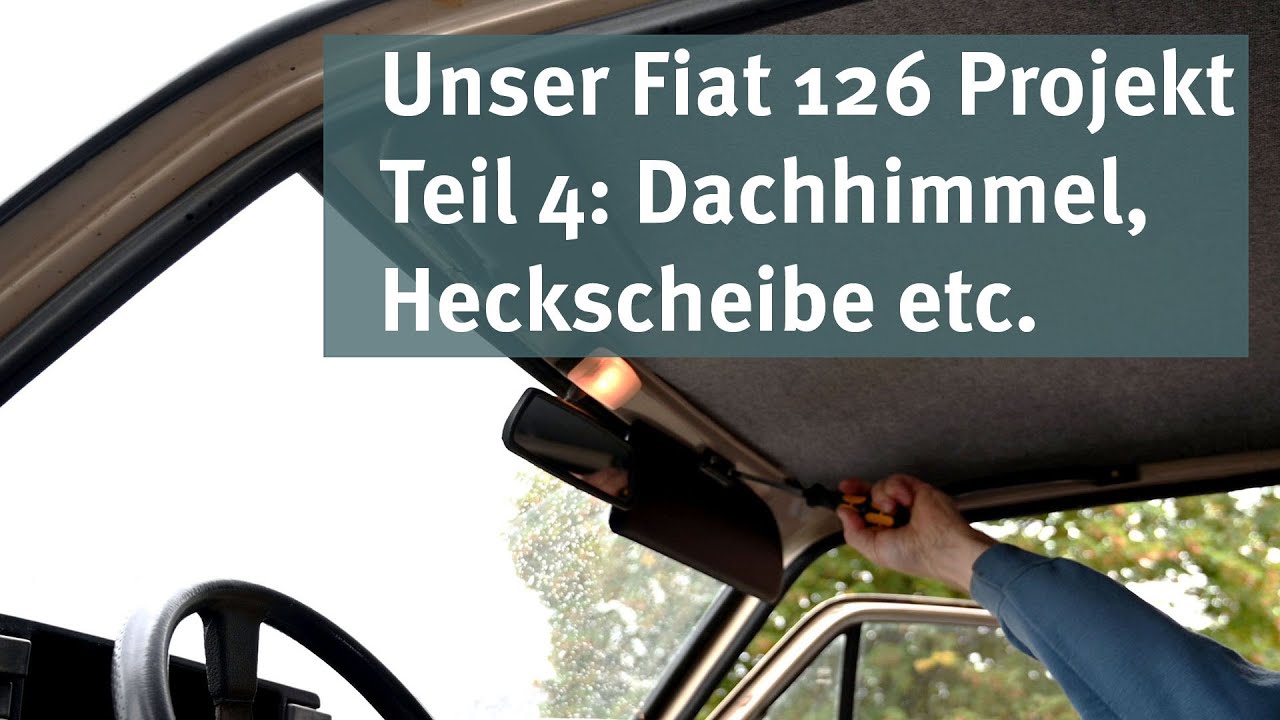 Fiat 126 Teil 4: Himmel, Heckscheibe und viel Kleinzeug