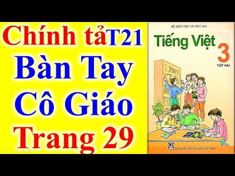 Video Tiếng Việt Lớp 3 Tuần 21 - Chính Tả - Bàn Tay Cô Giáo... - youtube