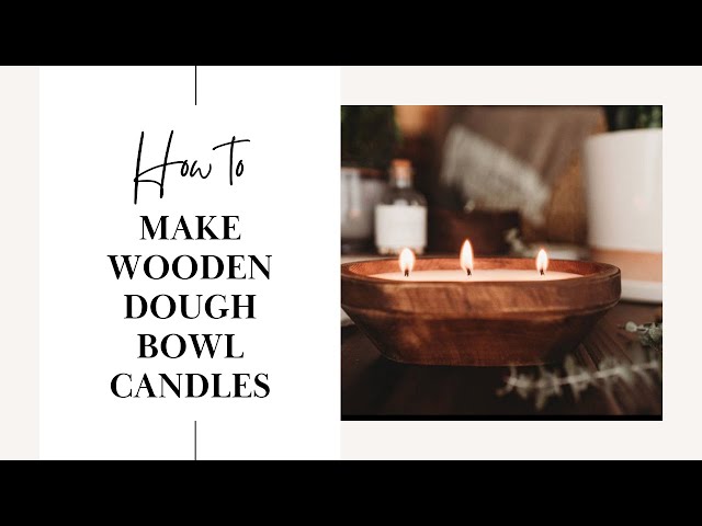 WOODEN DOUGH BOWL CANDLE - CUSTOM 3-WICK