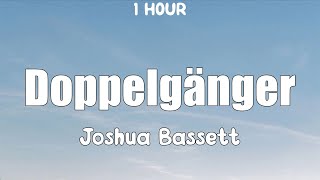 [1 Hour] Joshua Bassett - Doppleganger (Lyrics)