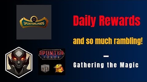 Splinterlands Daily Rewards, account overview, how I earn on my f2p account and more rambling!