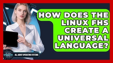 How Does The Linux FHS Create A Universal Language? - All About Operating Systems