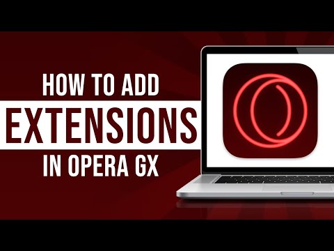 How To Add Extensions In Opera GX Browser (Tutorial)