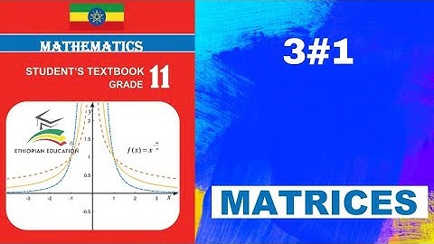 Ethiopian Grade 11 Maths 3#1 Matrices