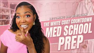 The White Coat Countdown! Med School Prep Is Finally Feeling Real | Becoming Dr. Brelynn